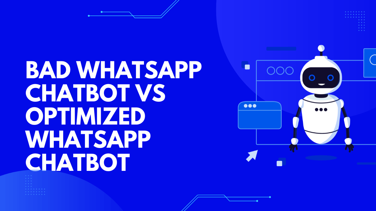 Bad WhatsApp chatbot vs optimized WhatsApp chatbot