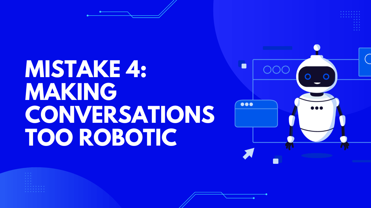Making conversations too robotic