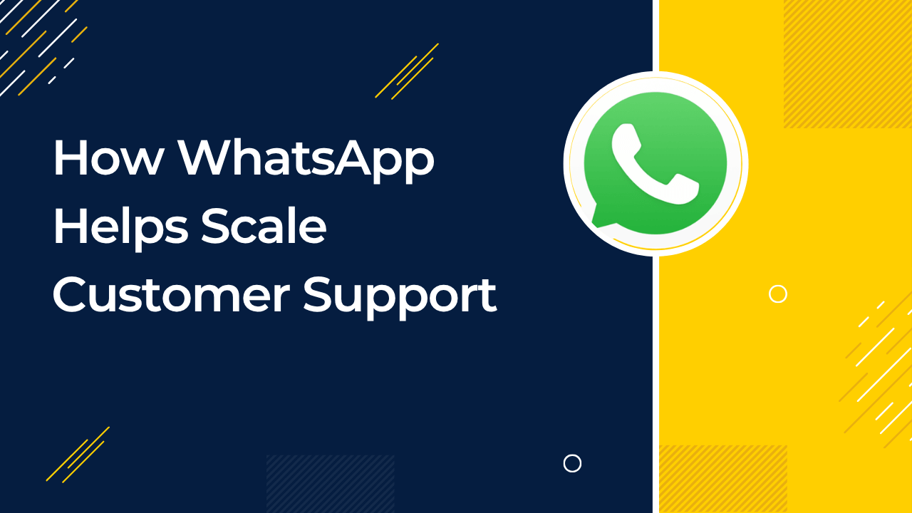 How to scale customer support with WhatsApp without hiring more agents